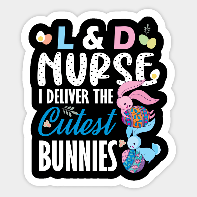 L&D nurse I deliver the cutest bunnies..L& D nurse easter gift Sticker by DODG99